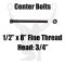 1/2" x 8" Center Bolt